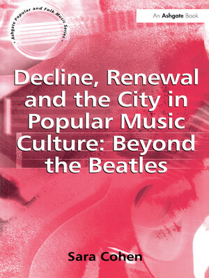 cover image of Decline, Renewal and the City in Popular Music Culture